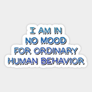 I am in NO mood Sticker